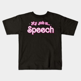 My Job is Speech Kids T-Shirt